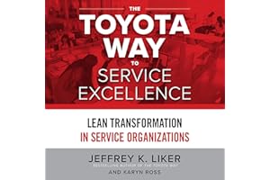 The Toyota Way to Service Excellence: Lean Transformation in Service Organizations