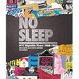 No Sleep: NYC Nightlife Flyers 1988-1999