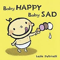 絵画 BABY BABY Baby Happy Baby Sad: (A Gentle Introduction to Emotions and