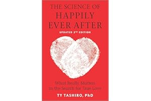 The Science of Happily Ever After: What Really Matters in the Search for True Love – An Insightful Self Help Guide Based on P
