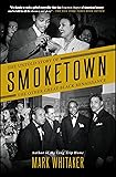 Smoketown: The Untold Story of the Other Great Black Renaissance