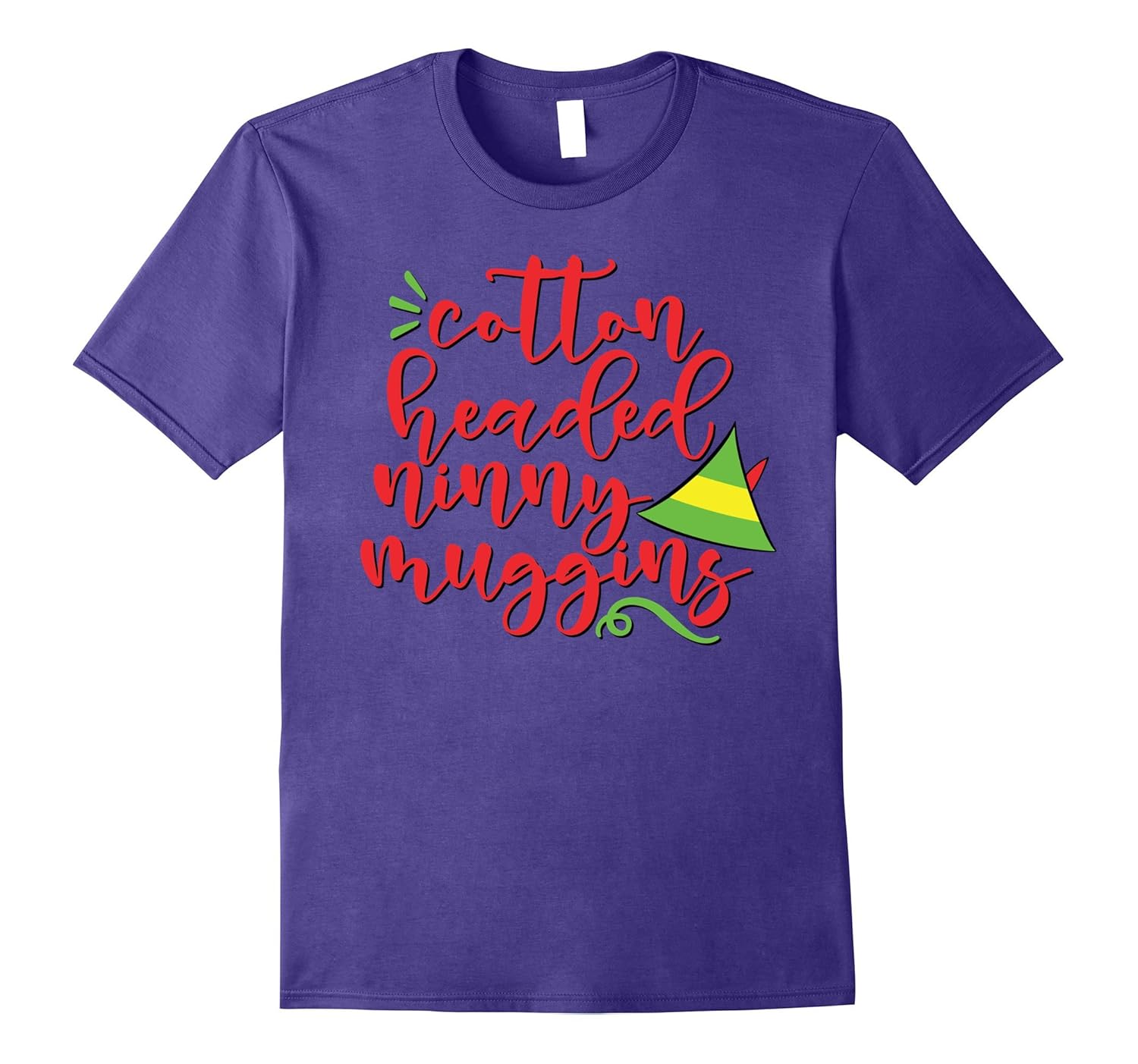 LOL Funny Cotten Headed Ninny Muggins Elvish T-Shirt-ANZ