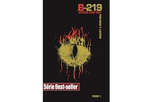 B-219 : Tome 1 | Jours 322-331 (French Edition)