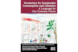 Vocabulary for Sustainable Consumption and Lifestyles: A Language for Our Common Future (Routledge-SCORAI Studies in Sustaina