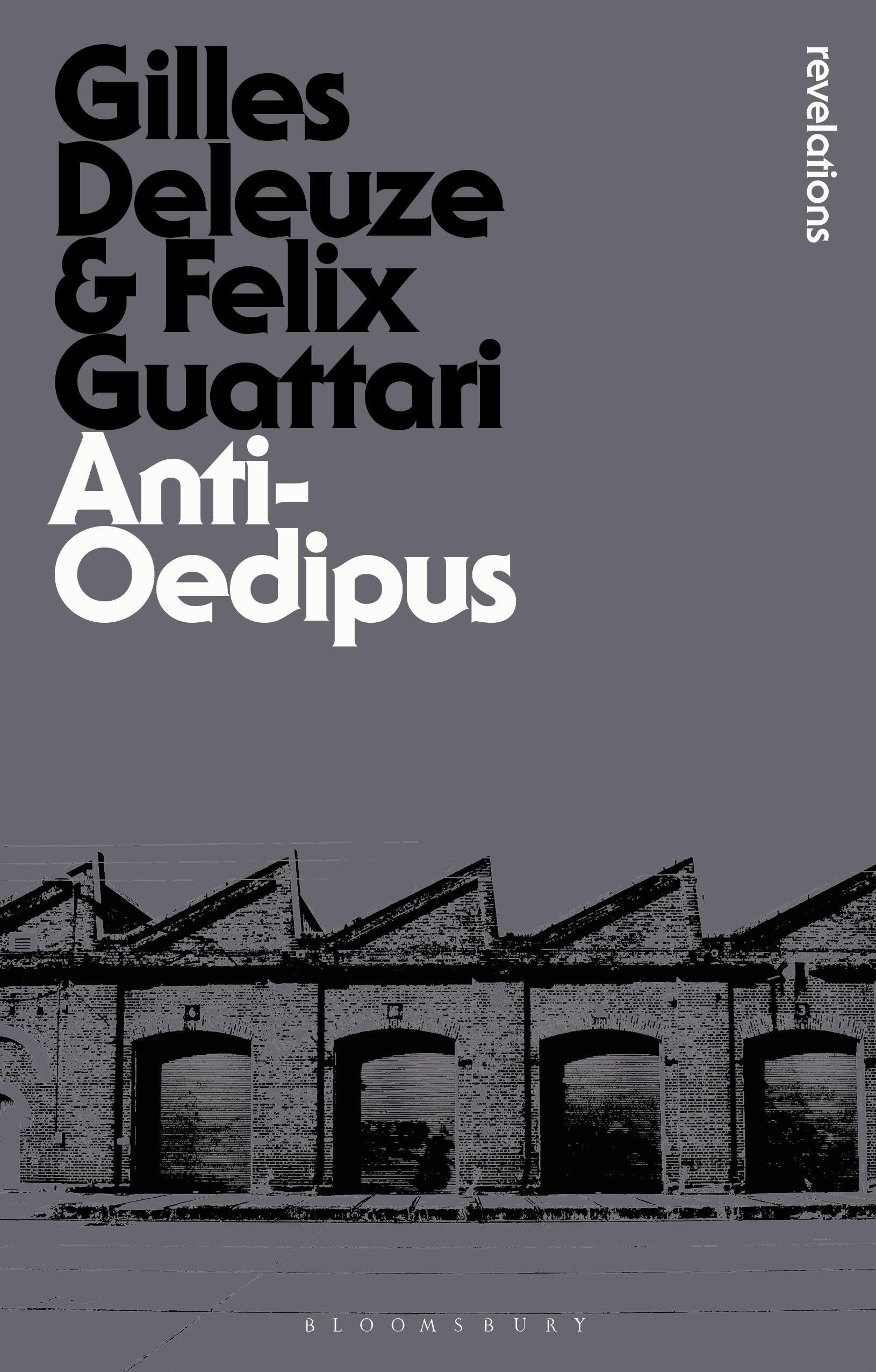 Anti-Oedipus: Capitalism and Schizophrenia (Bloomsbury Revelations)