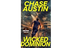 Wicked Dominion: He Didn’t Escape. He Conquered. (Sam Wick Universe Book 15)