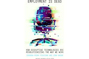 Employment Is Dead: How Disruptive Technologies Are Revolutionizing the Way We Work