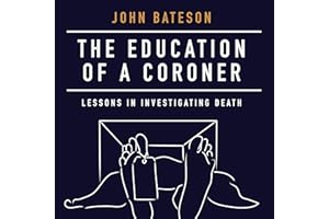 The Education of a Coroner: Lessons in Investigating Death
