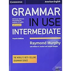 Grammar in Use Intermediate Student's Book with Answers: Self-study Reference and Practice for Students of American English