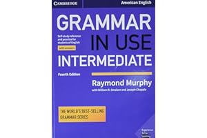 Grammar in Use Intermediate Student's Book with Answers: Self-study Reference and Practice for Students of American English