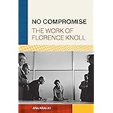 No Compromise: The Work of Florence Knoll