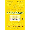 Cribsheet: A Data-Driven Guide to Better, More Relaxed Parenting, from Birth to Preschool (The ParentData Series)