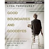 Good Boundaries and Goodbyes Bible Study Guide plus Streaming Video: Loving Others Without Losing the Best of Who You Are