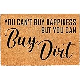 Funny Coir Doormat - 'You Can't Buy Happiness But You Can Buy Dirt' Welcome Front Porch Decor - Heavy-Duty Back Non-Slip Outd