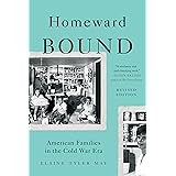 Homeward Bound: American Families in the Cold War Era