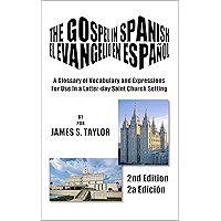 The Gospel in Spanish: El Evangelio en Español: A Glossary of Vocabulary and Expressions For Use In a Latter-day Saint… book cover