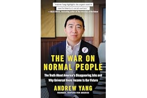 The War on Normal People: The Truth About America's Disappearing Jobs and Why Universal Basic Income Is Our Future