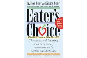 Eater's Choice: A Food Lover's Guide to Lower Cholesterol – The Nationwide Bestseller Doctors Recommend for Heart Health and Longer Life