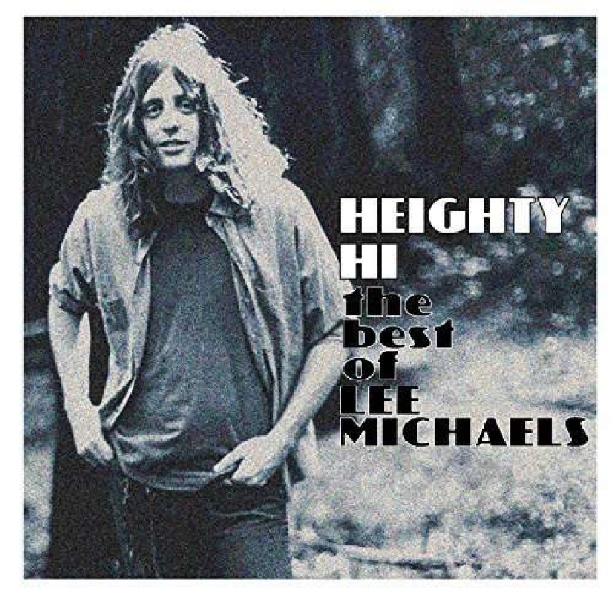 Lee Michaels Heighty Hi The Best Of Lee Michaels Amazon Com Music