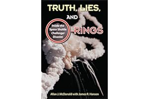 Truth, Lies, and O-Rings: Inside the Space Shuttle Challenger Disaster