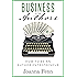 Business For Authors. How To Be An Author Entrepreneur (Books for Writers Book 5)