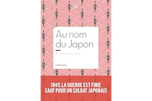 Au nom du Japon: 1945, la guerre est finie, sauf pour un soldat japonais (Documents) (French Edition)