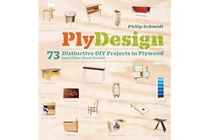 PlyDesign: 73 Distinctive DIY Projects in Plywood (and other sheet goods)