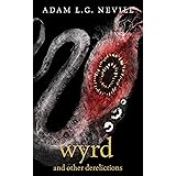 Wyrd and Other Derelictions