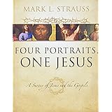 Four Portraits, One Jesus: A Survey of Jesus and the Gospels