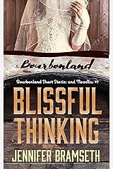 Blissful Thinking: Bourbonland Short Stories and Novellas #7 Kindle Edition
