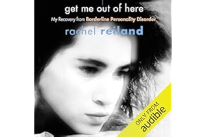 Get Me Out of Here: My Recovery from Borderline Personality Disorder