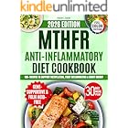 MTHFR Anti-Inflammatory Diet Cookbook: 100+ Folic-Acid-Free Recipes and a 30-Day Plan to Restore Energy, Calm Inflammation, and Support Methylation Naturally