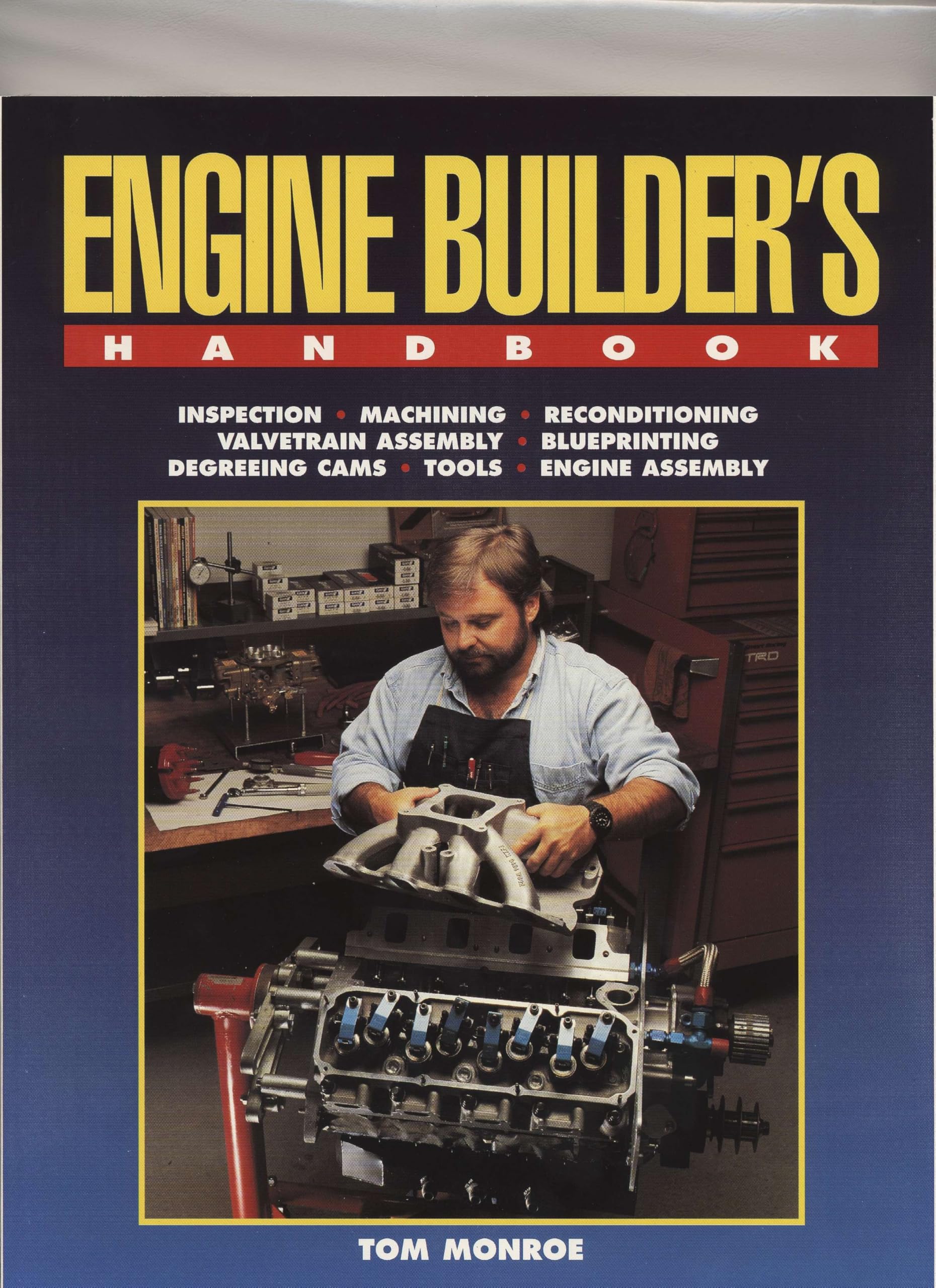 Engine Builder's Handbook Hp1245: Inspection Machine Reconditioning Valvetrain Assembly Blueprinting Degreeing Cams Tools Engine Assembly