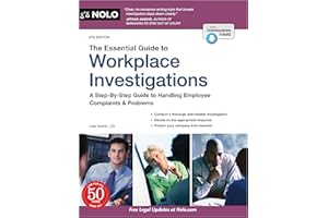 Essential Guide to Workplace Investigations, The: A Step-By-Step Guide to Handling Employee Complaints & Problems