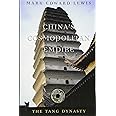 China’s Cosmopolitan Empire: The Tang Dynasty (History of Imperial China)