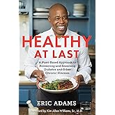 Healthy at Last: A Plant-Based Approach to Preventing and Reversing Diabetes and Other Chronic Illnesses