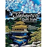 Easy Japanese Quilt Style: 10 Stylish But Simple Projects Inspired by Japanese Fabric