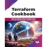 Terraform Cookbook: Hands-on enterprise recipes to automate, secure, and scale cloud infrastructure with 100+ recipes (English Edition)