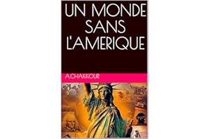 UN MONDE SANS L'AMERIQUE (French Edition)
