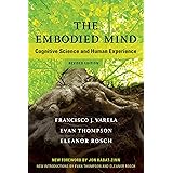 The Embodied Mind, revised edition: Cognitive Science and Human Experience (Mit Press)