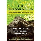 The Embodied Mind, revised edition: Cognitive Science and Human Experience (Mit Press)