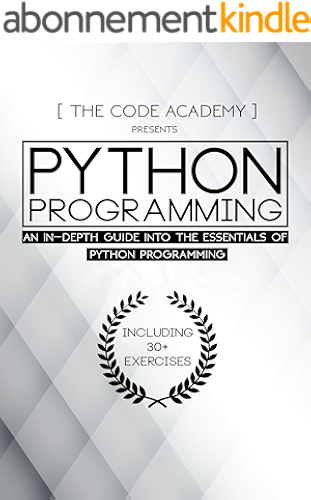 Download Python Programming: An In-Depth Guide Into The Essentials Of Python Programming (Included: 30+ Exercises To Master Python in No Time!) (English Edition) PDF