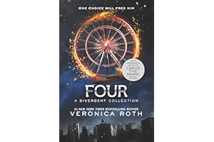 Four: A Divergent Collection: A Companion Prequel to the Beloved Divergent Series (Divergent Series Story)