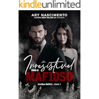 Irresistível para o mafioso: Irmãos Bellini - Livro 1