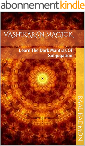 Download Vashikaran Magick: Learn The Dark Mantras Of Subjugation (Mantra Magick Series Book 1) (English Edition) PDF