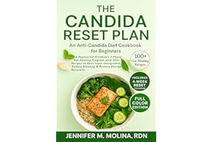 The Candida Reset Plan: An Anti-Candida Diet Cookbook for Beginners: A 3-Phase Gut-Healing Program with 100+ Recipes to Beat 