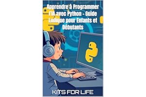 Apprendre à Programmer l’IA avec Python – Guide Ludique pour Enfants et Débutants: Un guide interactif pour découvrir la prog