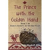 The Prince with the Golden Hand: Book 1 of Baba's Secrets of the Old Ways