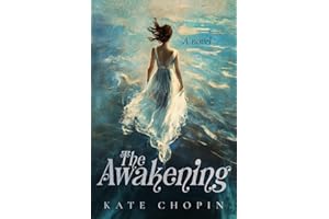 The Awakening: A Collector’s Edition - Original Illustrations and Kate Chopin’s Biography