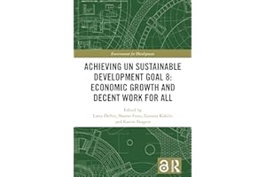 Achieving UN Sustainable Development Goal 8: Economic Growth and Decent Work For All (Environment for Development)